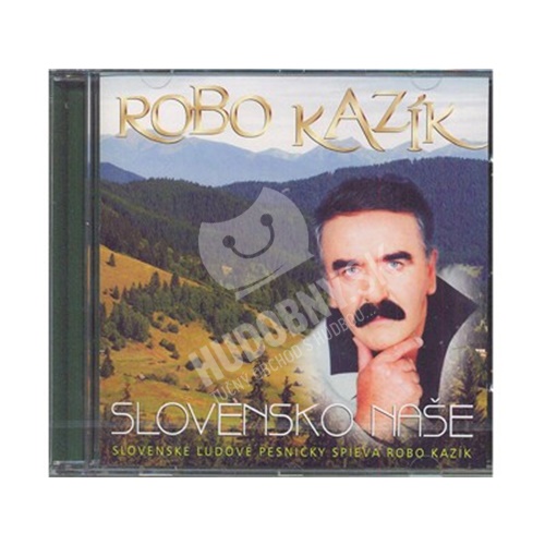 Robo Kazík - Slovensko naše