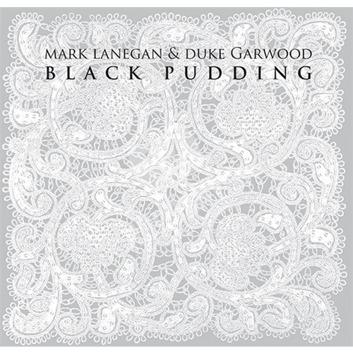 Mark Lanegan, Duke Garwood - Black Pudding