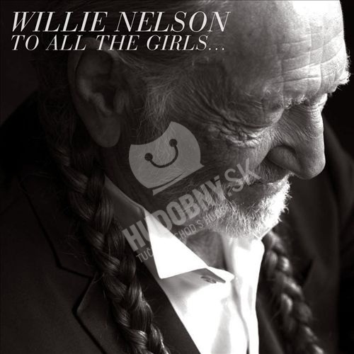 Willie Nelson - To All The Girls...