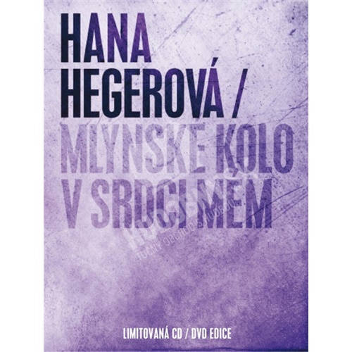 Hana Hegerová - Mlýnské Kolo V Srdci Mém (Limited Edition CD a DVD)