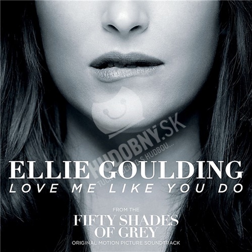 Ellie Goulding - Love Me Like You Do (Single)