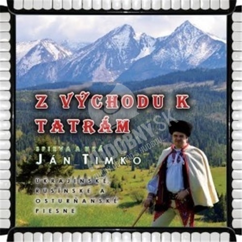 Ján Timko - Z východu k Tatrám