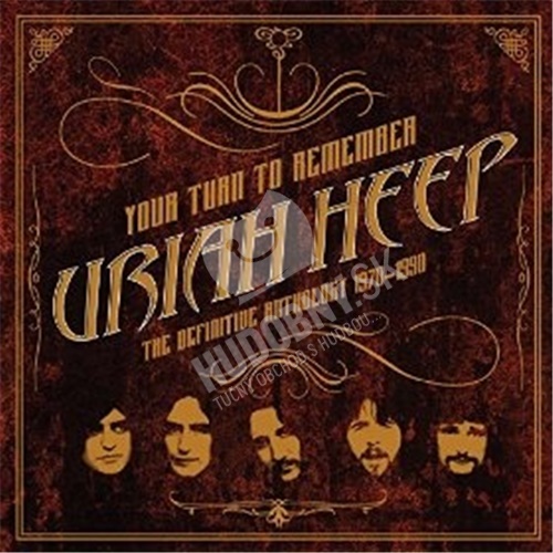 Uriah Heep - Your turn to remember: definitive anthology 1970-90