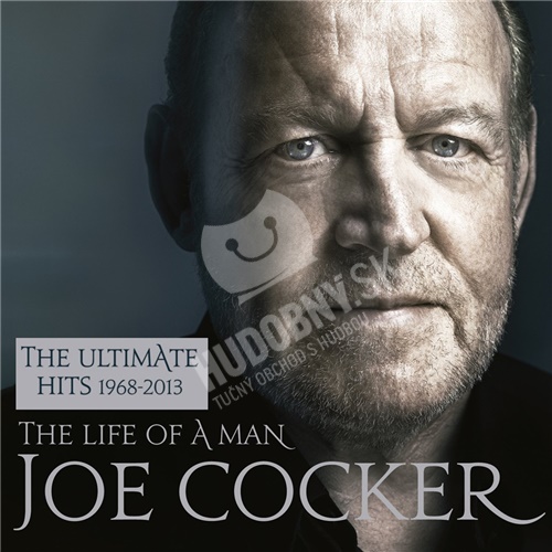 Joe Cocker - The Life Of A Man - The Ultimate Hits 1968 - 2013 (Essential Edition)