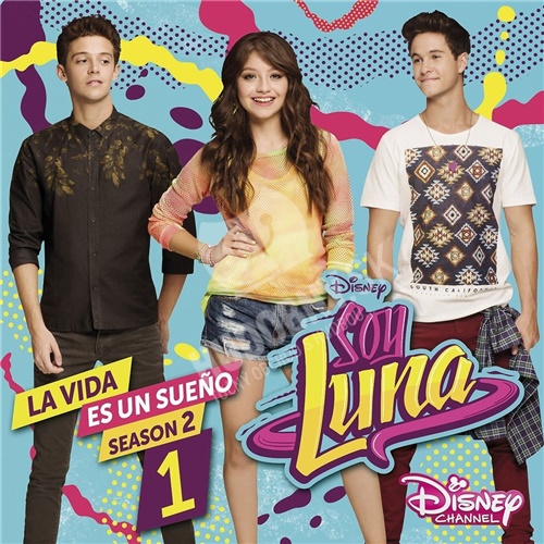 Elenco De Soy Luna - Soy Luna: La Vida Es Un Sueno (Staffel 2, Vol.1)