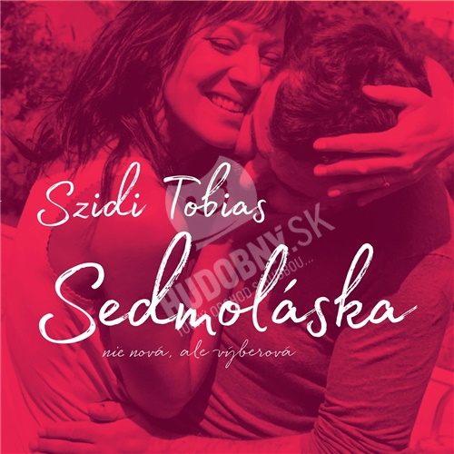 Szidi Tobias - Sedmoláska (2CD)