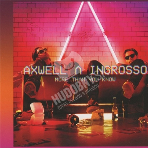 Axwell ^ Ingrosso - More Than You Know