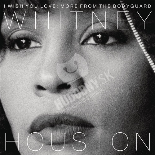 Whitney Houston - I Wish You Love: More from the Bodyguard