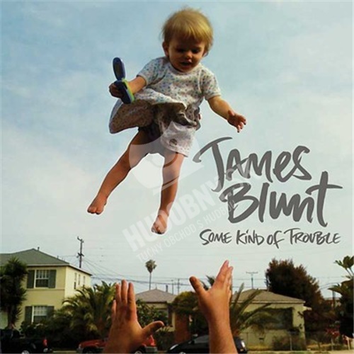 James Blunt - Some Kind of Trouble