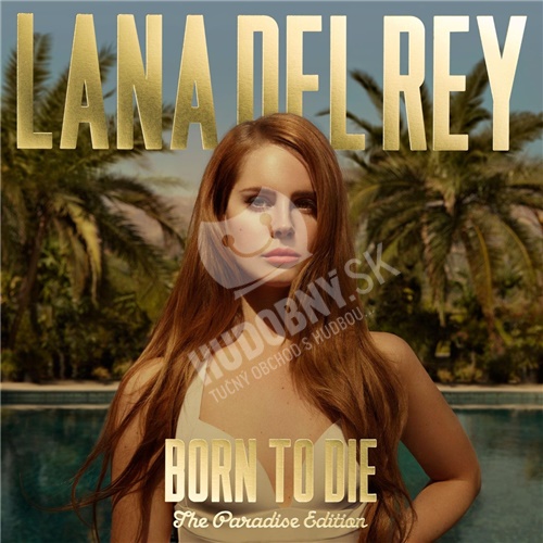 Lana Del Rey - Born to Die / Paradise edition