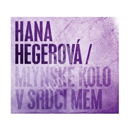 Hana Hegerová - Mlýnské kolo v srdci mém