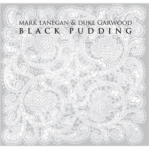 Mark Lanegan, Duke Garwood - Black Pudding len 30,89 &euro;