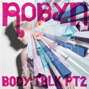 Robyn - Body Talk Pt. 2 len 12,99 &euro;
