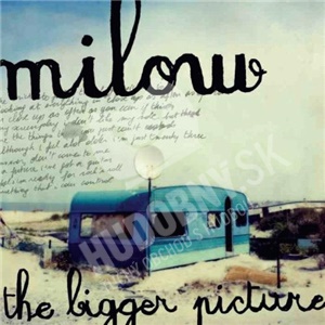 Milow - The Bigger Picture len 10,99 &euro;