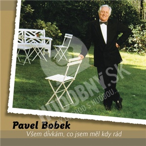 Pavel Bobek - Všem Dívkám, Co Jsem Měl Kdy Rád len 12,99 &euro;