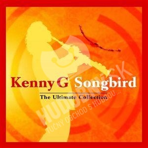 Kenny G - Songbird: The Ultimate Collection len 14,99 &euro;