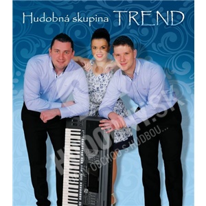 Hudobná skupina TREND - Na slovenskej zábave I len 8,99 &euro;