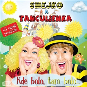 Smejko a Tanculienka - Kde bolo, tam bolo... len 12,99 &euro;