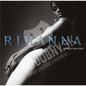 Rihanna - Good Girl Gone Bad len 15,99 &euro;