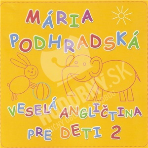 Mária Podhradská - Veselá Angličtina 2 pre deti len 14,99 &euro;