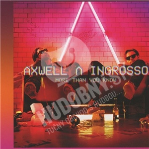 Axwell ^ Ingrosso - More Than You Know len 44,99 &euro;