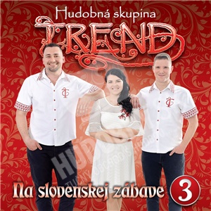 Hudobná skupina Trend - Na slovenskej zábave 3 len 8,49 &euro;