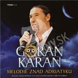Goran Karan - Melodie Znad Adriatyku len 34,99 &euro;