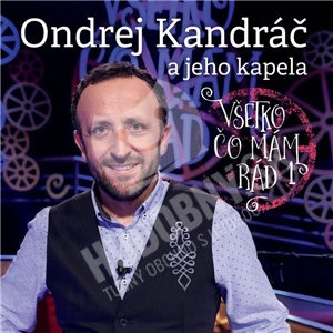 Ondrej Kandráč a jeho kapela - Všetko, čo mám rád 1 len 11,99 &euro;
