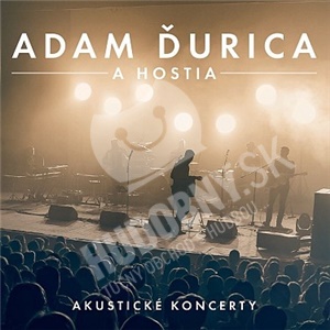 Adam Ďurica a hostia - Akustické koncerty len 13,99 &euro;