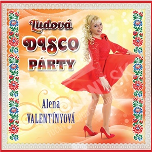 Alena Valentínyová - Ľudová disco párty len 8,99 &euro;
