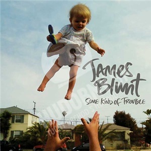 James Blunt - Some Kind of Trouble len 13,49 &euro;