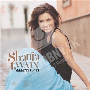 Shania Twain - Greatest Hits len 9,99 &euro;