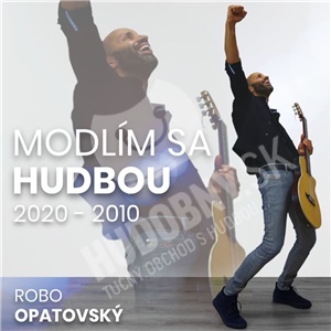 Robo Opatovský - Modlím sa hudbou 2020 - 2010 (Best Of) len 12,49 &euro;