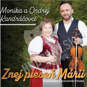 Ondrej Kandráč, Monika Kandráčová - Znej pieseň Márii / Mariánske a duchovné piesne len 12,99 &euro;