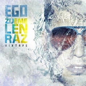 Ego - Žijeme len raz Mixtape len 12,99 &euro;