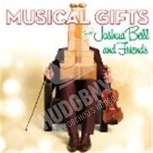Joshua Bell - Musical Gifts: Joshua Bell & Friends len 7,25 €