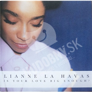 Lianne La Havas - Is Your Love Big Enough? len 14,99 &euro;