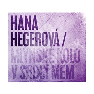 Hana Hegerová - Mlýnské kolo v srdci mém len 13,79 &euro;